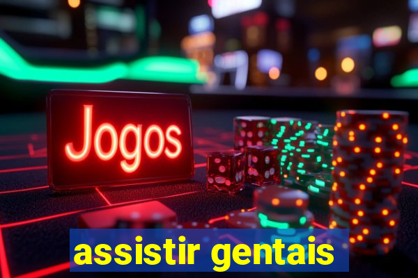 assistir gentais